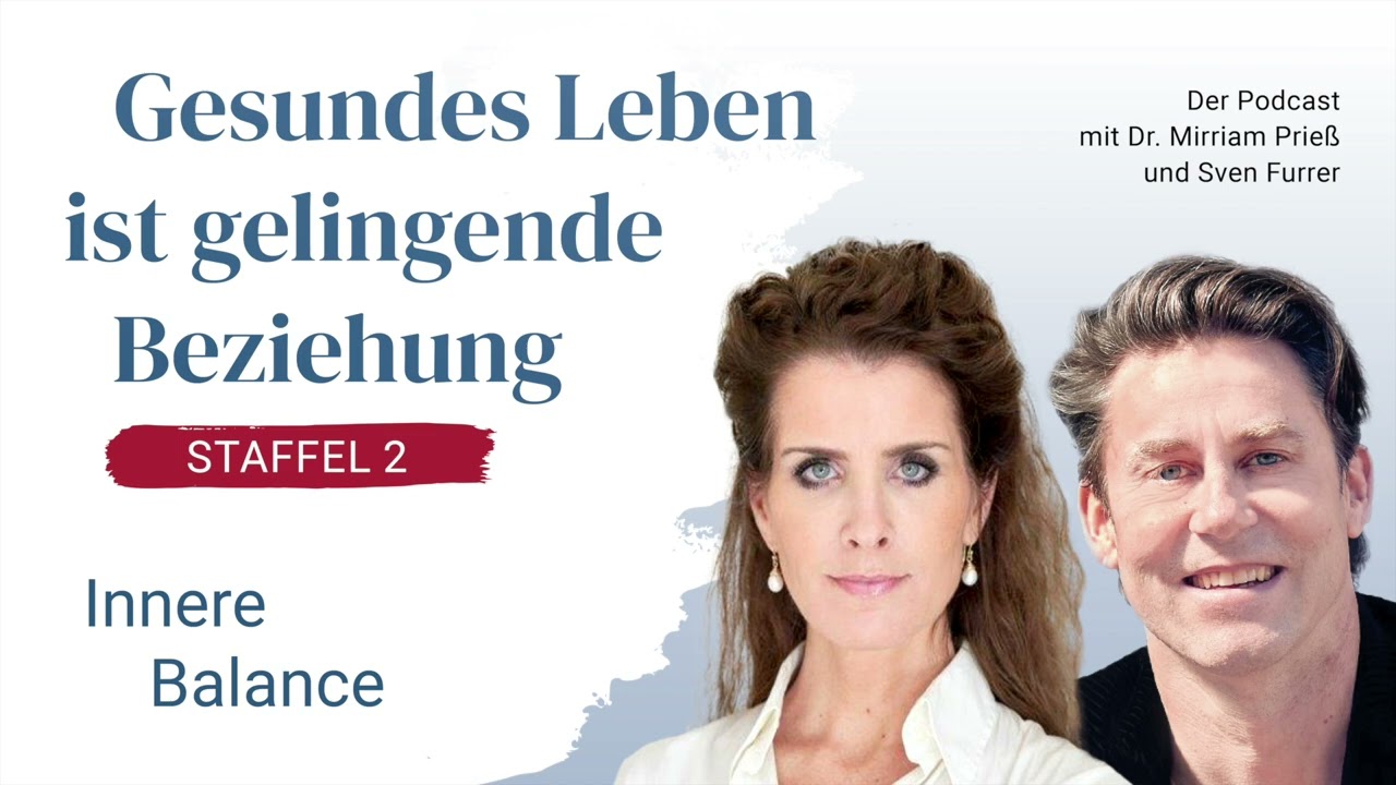 Wie bewahren wir unser seelisches Geleichgewicht? | Podcast von Dr. Mirriam Prieß & Sven Furrer