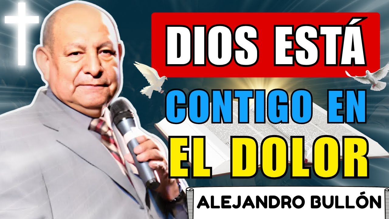 Dios Tiene Un Propósito En Tu Dolor | Alejandro Bullón