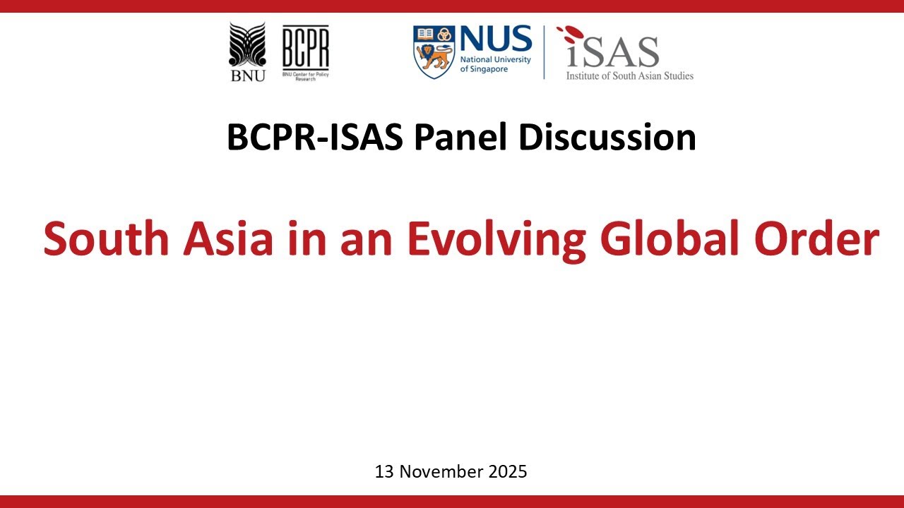 BCPR-ISAS Panel Discussion: South Asia in an Evolving Global Order