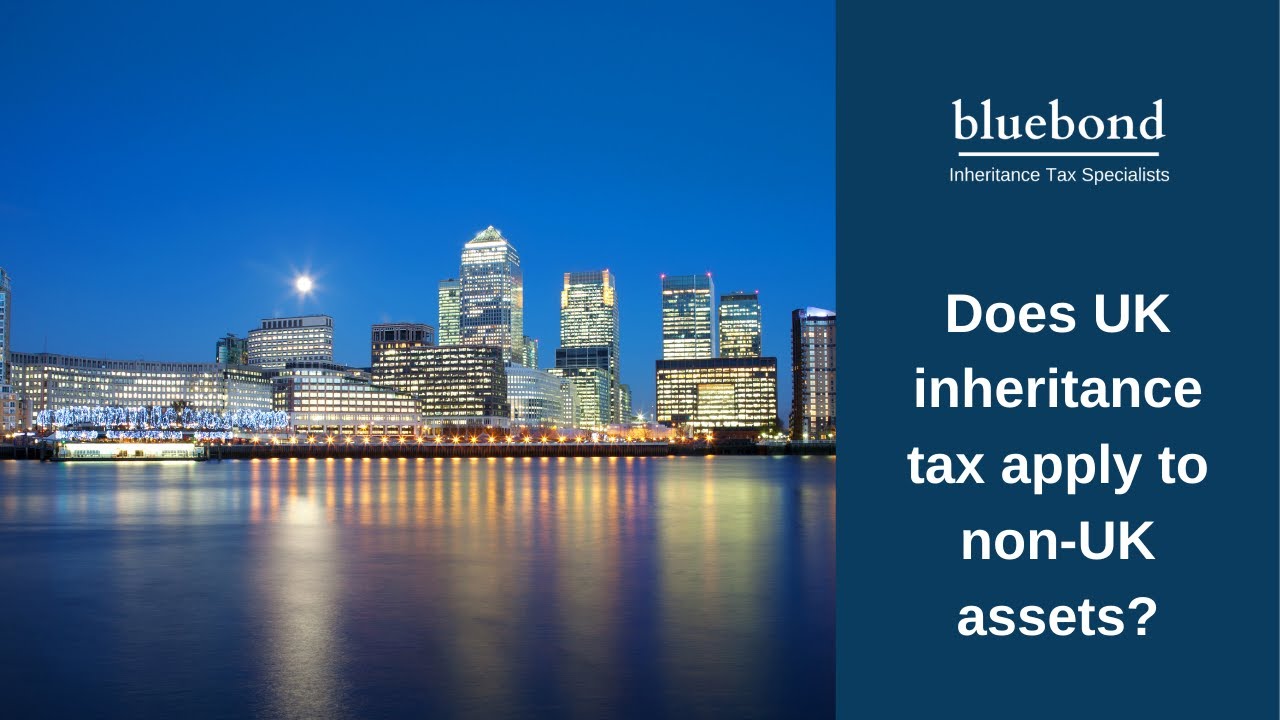 Does UK inheritance tax apply to non-UK assets?