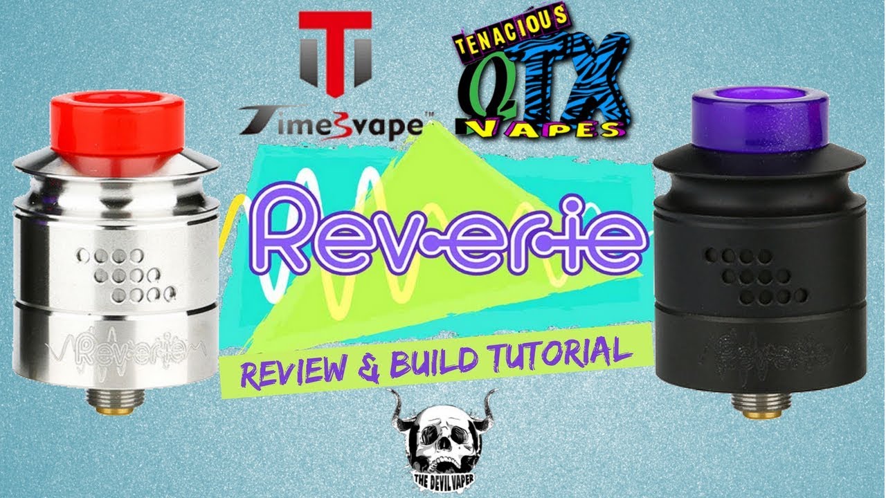 REVERIE RDA by TIMESVAPE & TENACIOUS TX - Review & Build Tutorial!