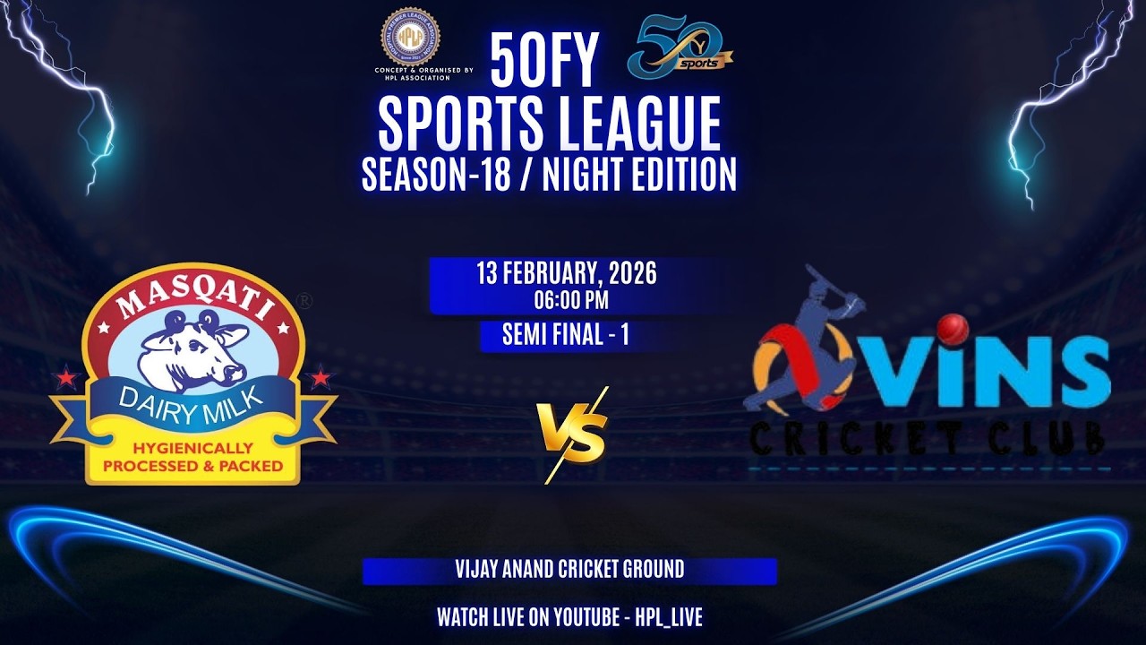 ( MASQATI  vs VINS C C ) SEMI FINAL - 1 / 50FY SPORTS LEAGUE SEASON 18 NIGHT EDITION