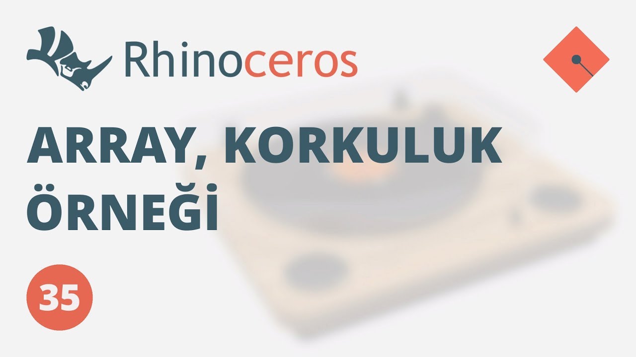 Yakın Kampüs - Rhinoceros Ders 35 – Array, Korkuluk Örneği