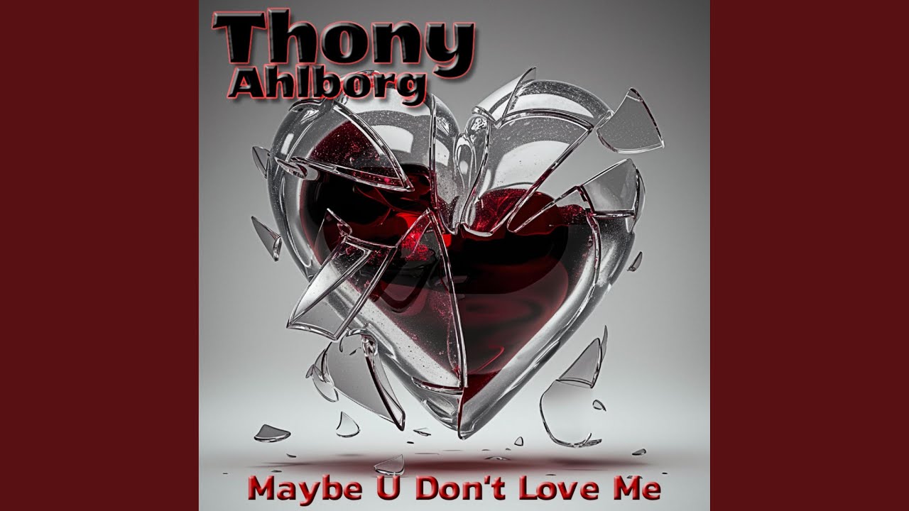 Maybe U Don´t Love Me
