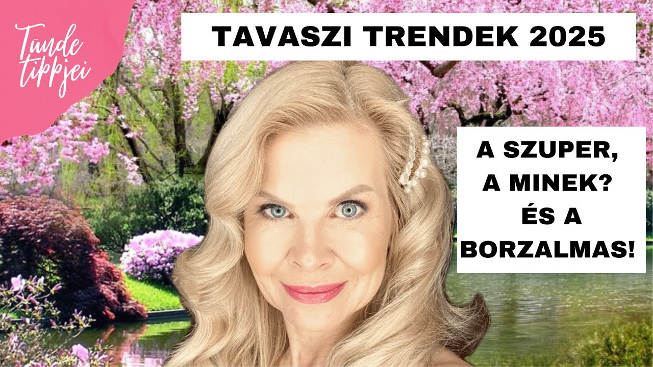 EZ VICCNEK IS ROSSZ! MIT VESZEK FEL IDÉN TAVASSZAL ÉS MIT NEM!- ÚJ TAVASZI TRENDEK | Polgár Tünde