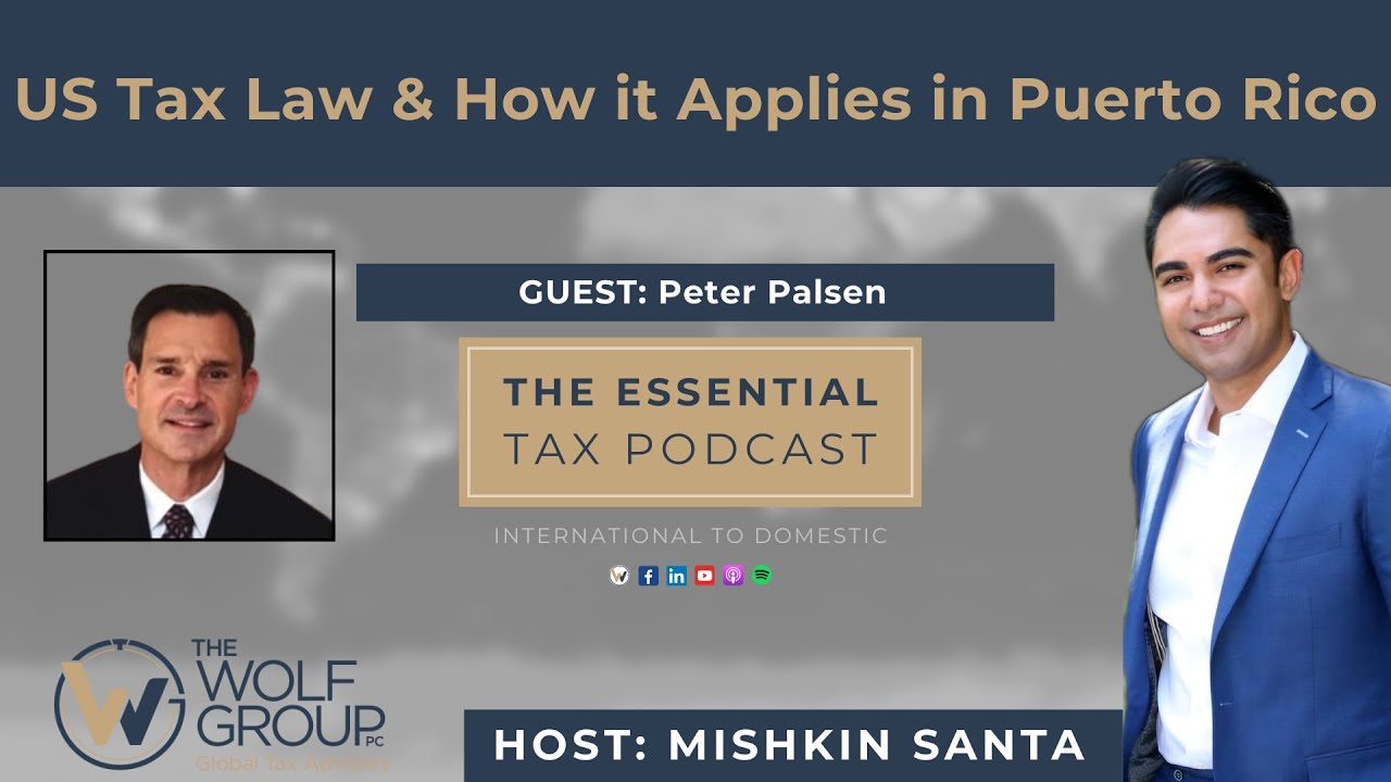 US Tax Law & How it Applies in Puerto Rico with Peter Palsen