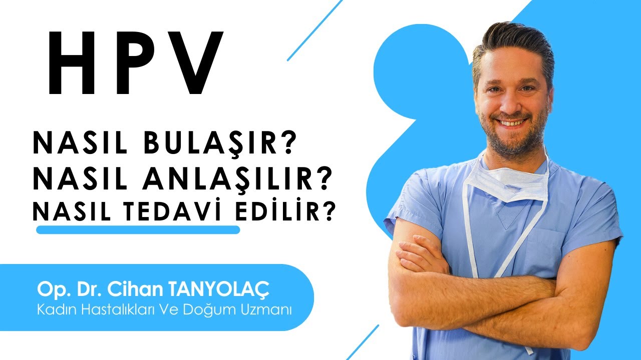 HPV Hakkında Bilmeniz Gereken Her Şey