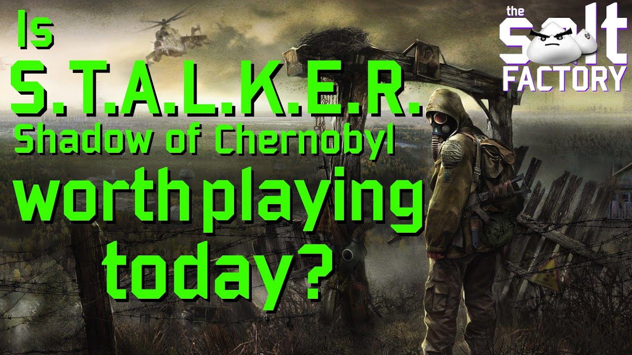 Стоит ли сегодня играть в S.T.A.L.K.E.R.: Shadow of Chernobyl?