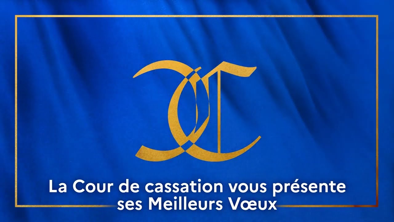 La Cour de cassation vous pr&eacute;sente ses Meilleurs V&oelig;ux