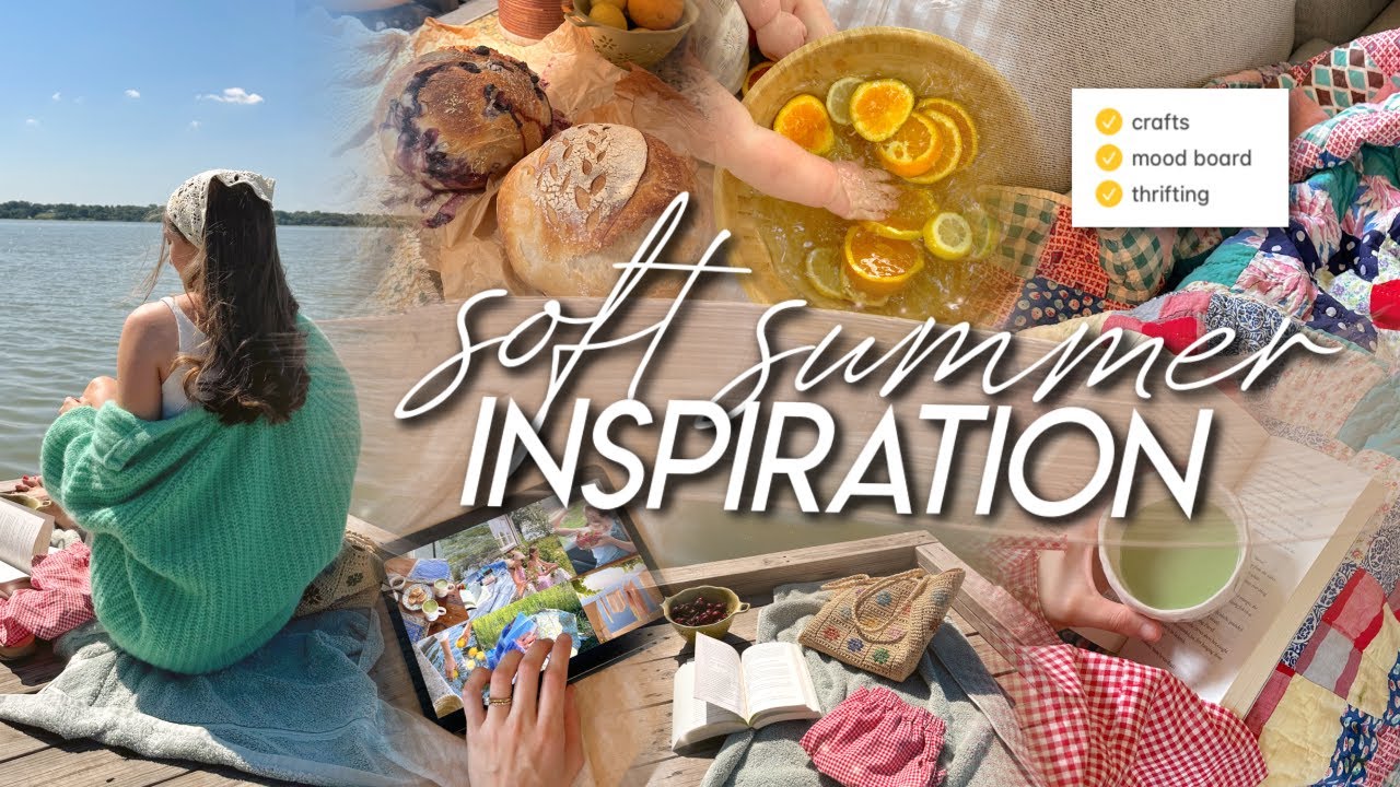 SOFT SUMMER INSPIRATION | cozy crafts, mood board, thrifting for summer decor & clothing, & baking 🍓