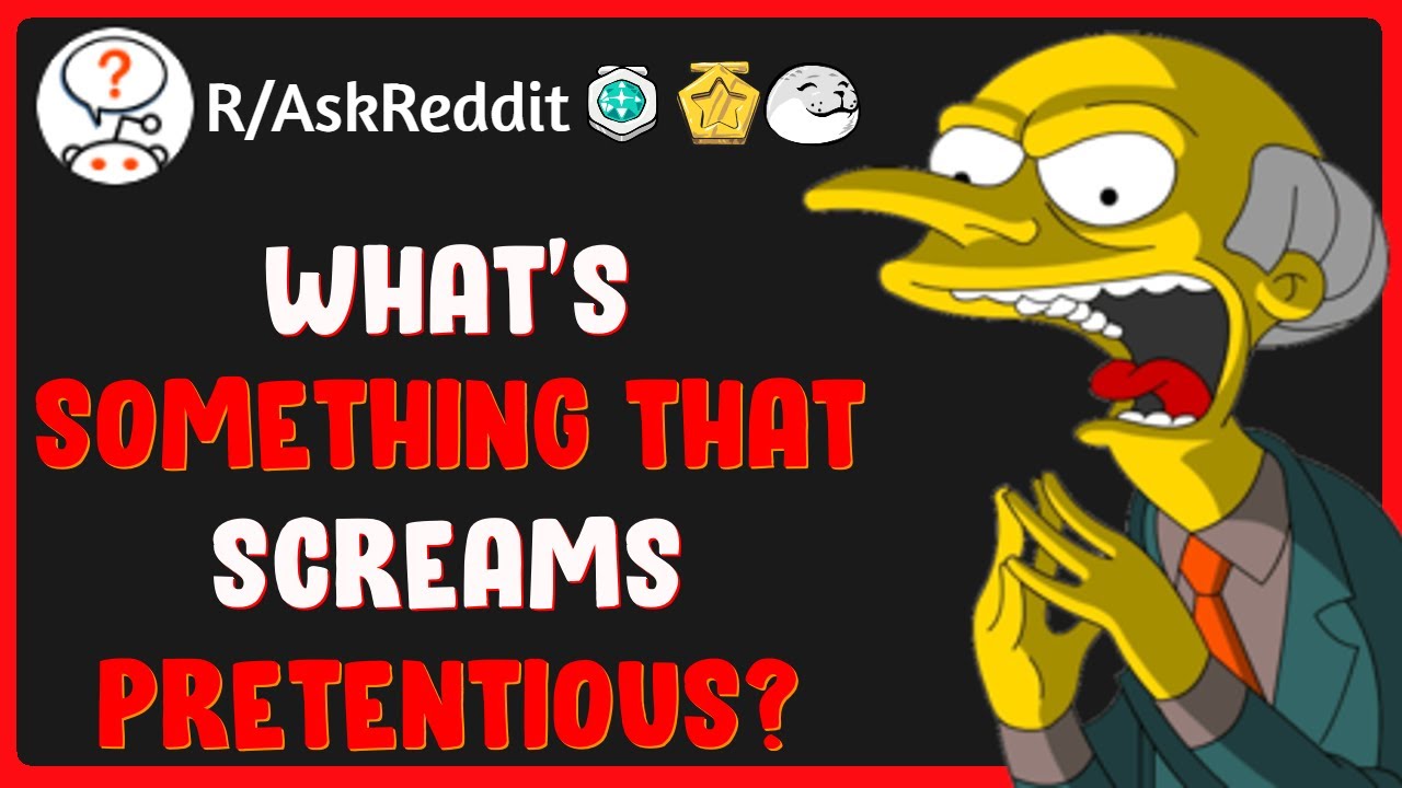 Habits of Highly Pretentious People: You Won't Believe #4! | Reddit Stories