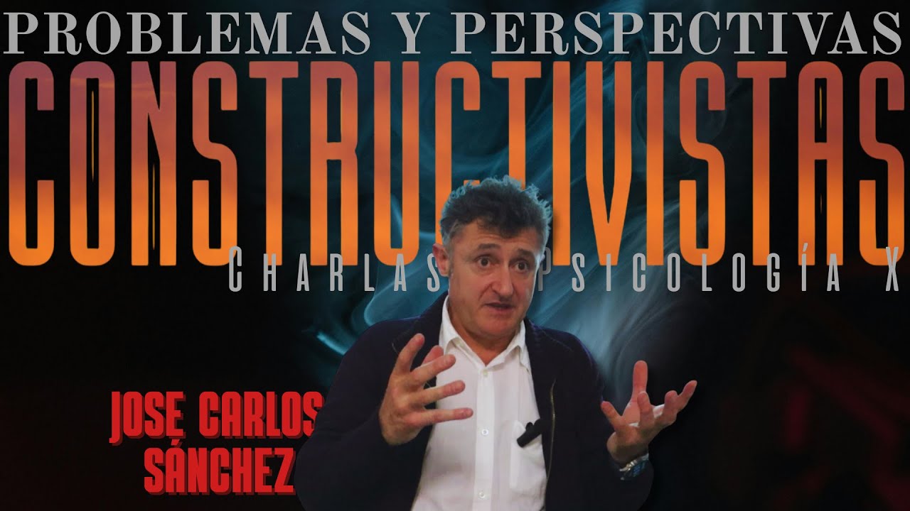 José Carlos Sánchez - Problemas y perspectivas constructivistas