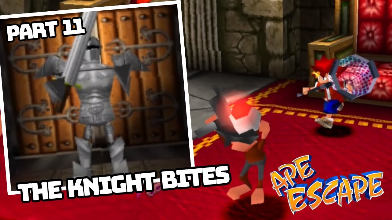 The Knight Bites - Ape Escape (Part 11)