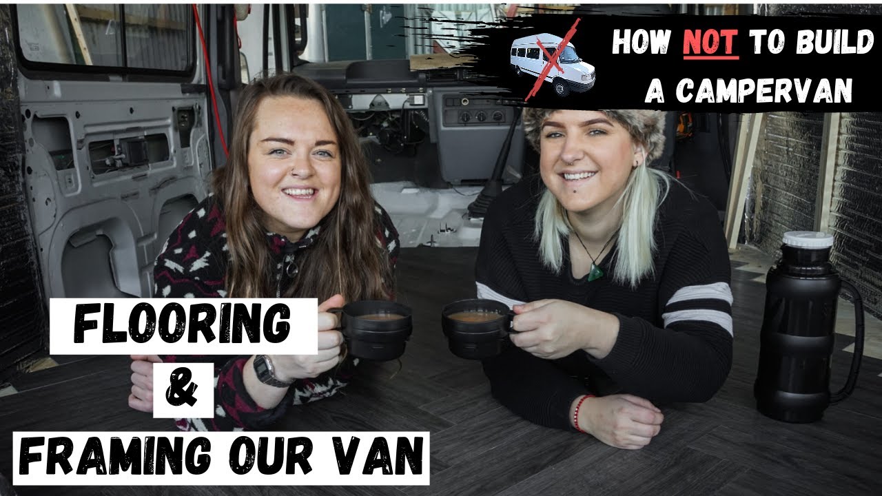CAMPERVAN FLOORING & FRAMING THE WALLS/CEILING  | HOW NOT TO BUILD A CAMPERVAN - PHASE 10
