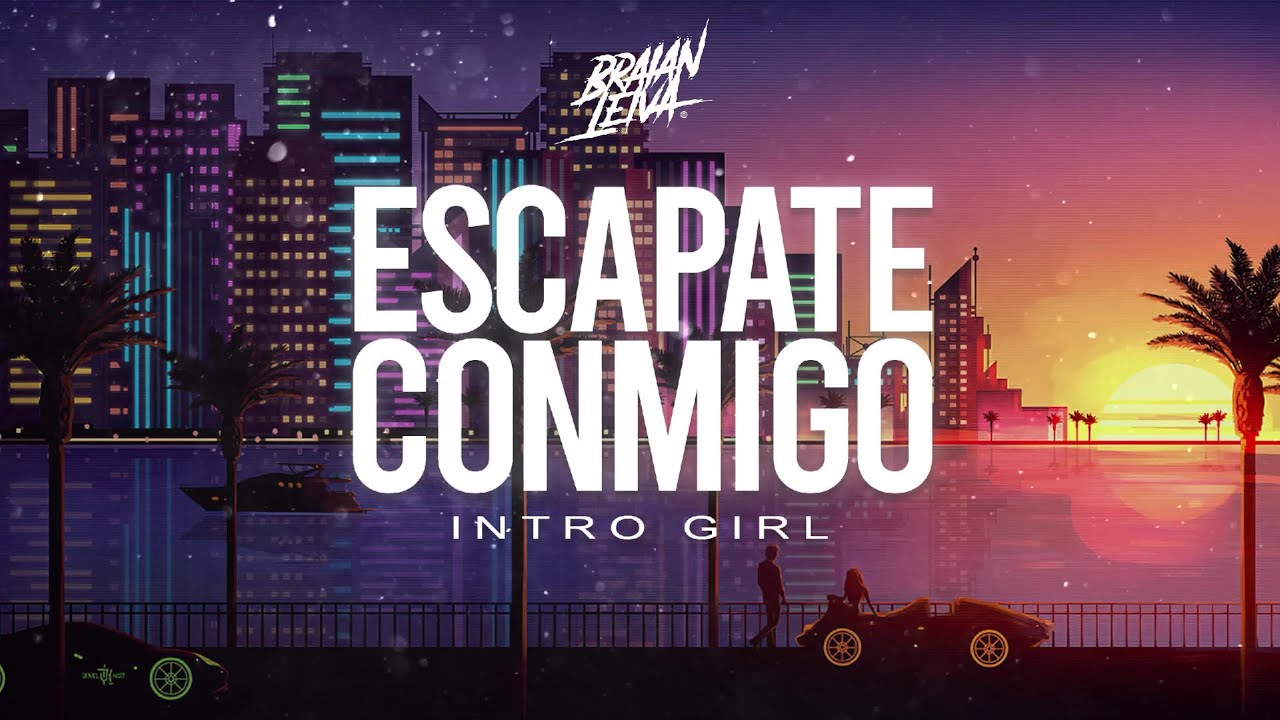 ESCAPATE CONMIGO (Intro Girl) - WISIN, OZUNA - Braian Leiva