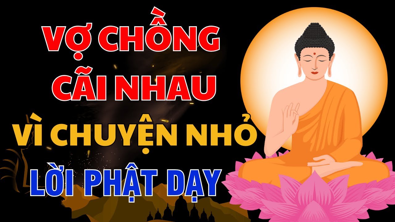Nghe Pháp Buổi Tối | Vợ Chồng Cãi Nhau Vì Chuyện Nhỏ Nhặt. Lời Phật Dạy.