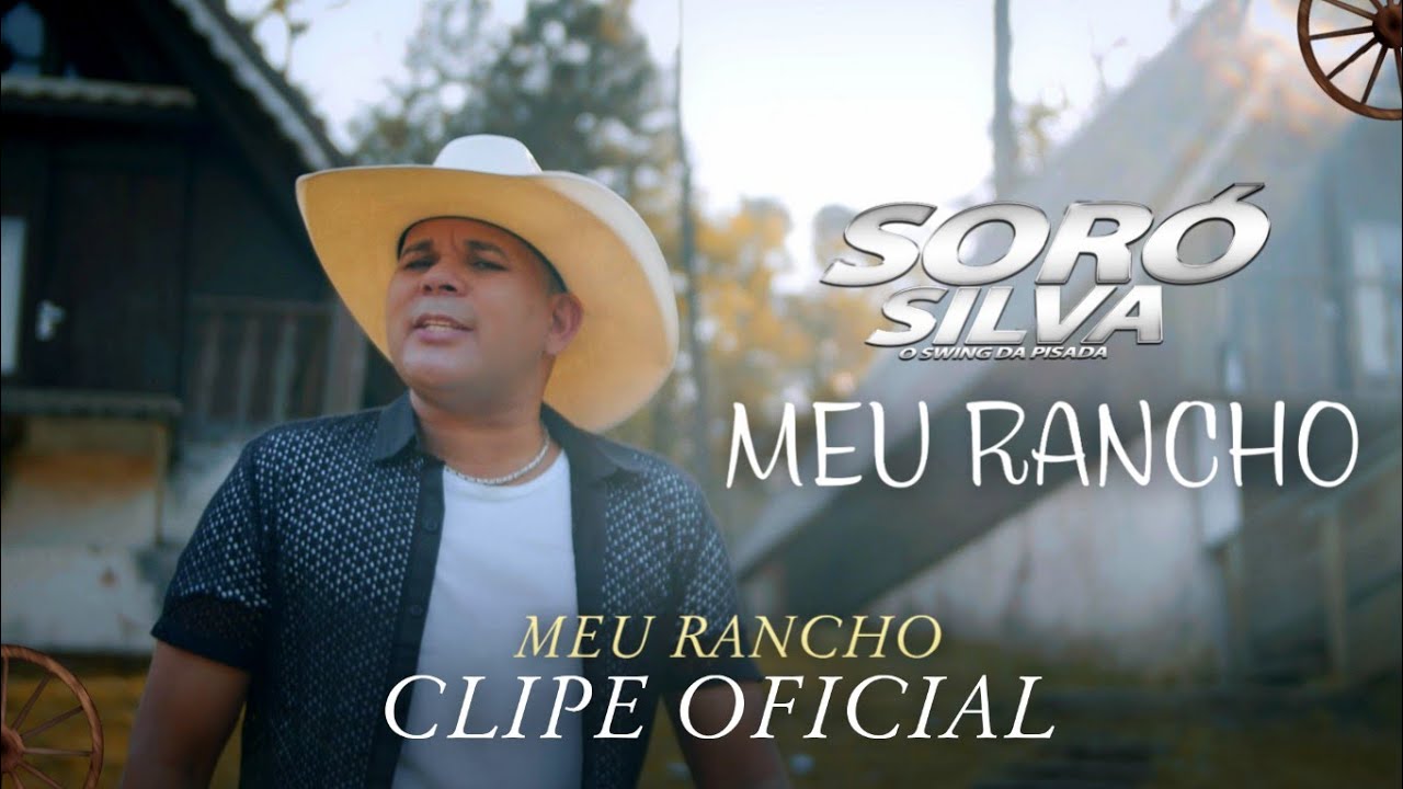 SOR&Oacute; SILVA - MEU RANCHO (CLIPE OFICIAL)