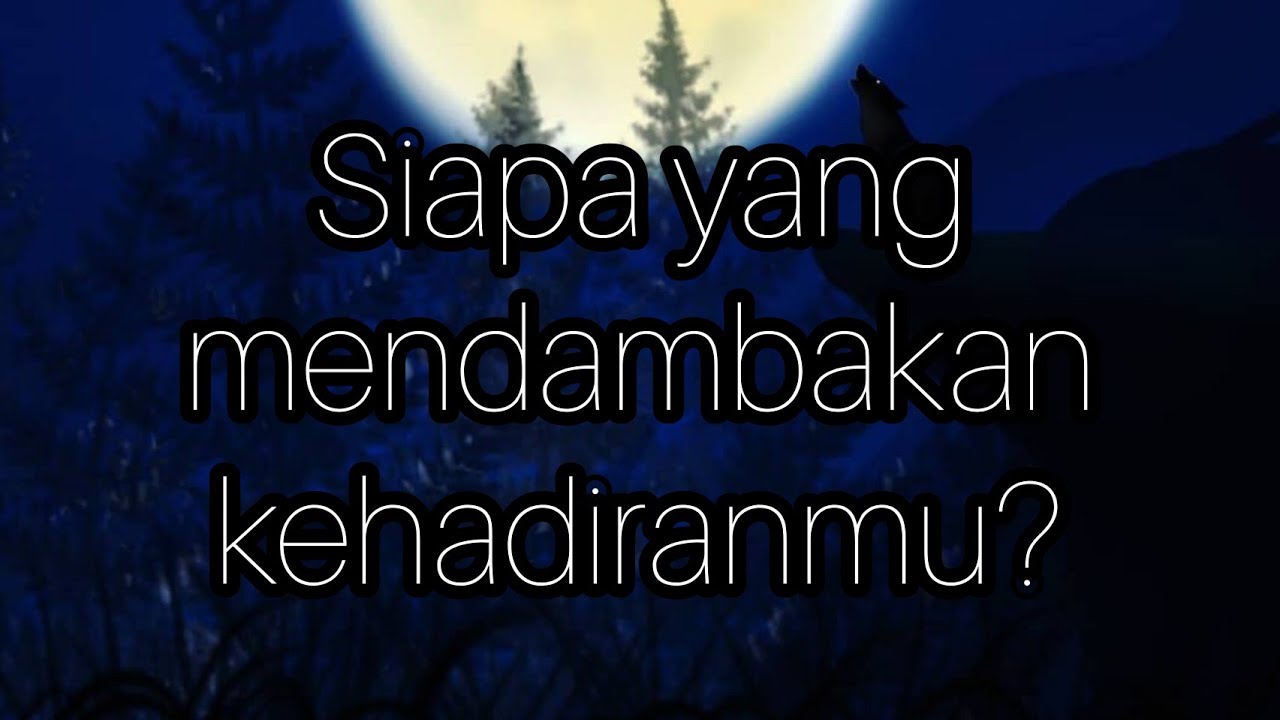 🌊 Siapa yang mendambakan kehadiran kamu?