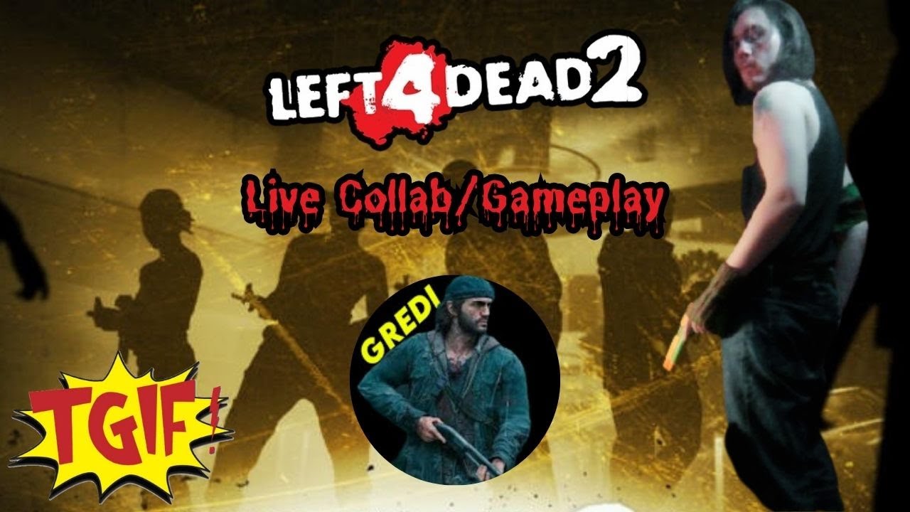 LEFT 4 DEAD 2: LIVE GAMEPLAY/GRIND fEAT. @GrediGamingTV8098