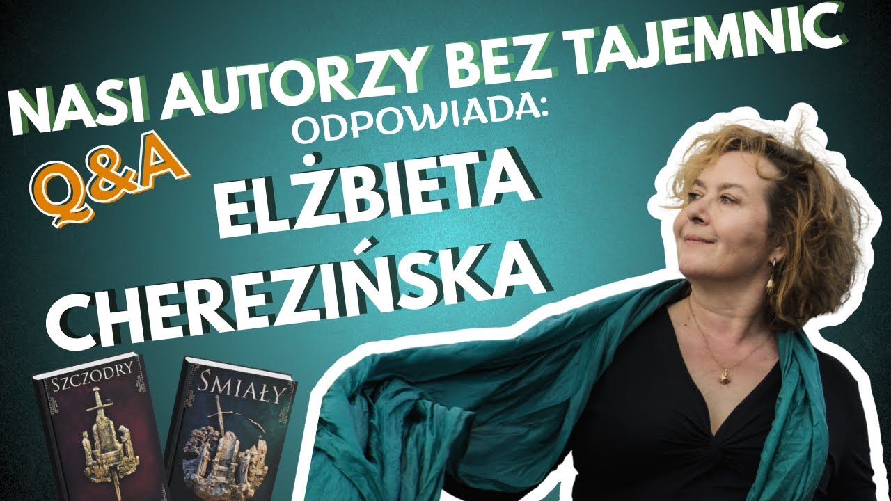 NASI AUTORZY BEZ TAJEMNIC - Q&A ELŻBIETA CHEREZIŃSKA👑