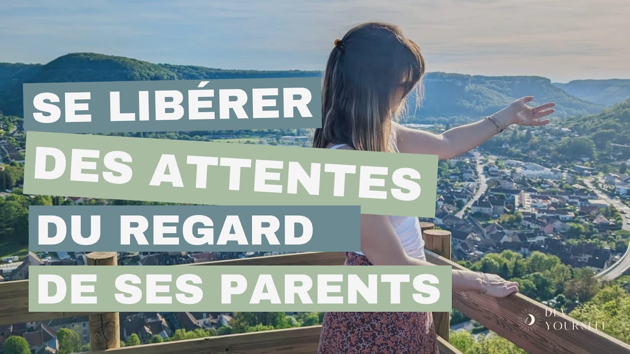 Se Libérer des Attentes & du Regard de ses Parents avec l'EFT