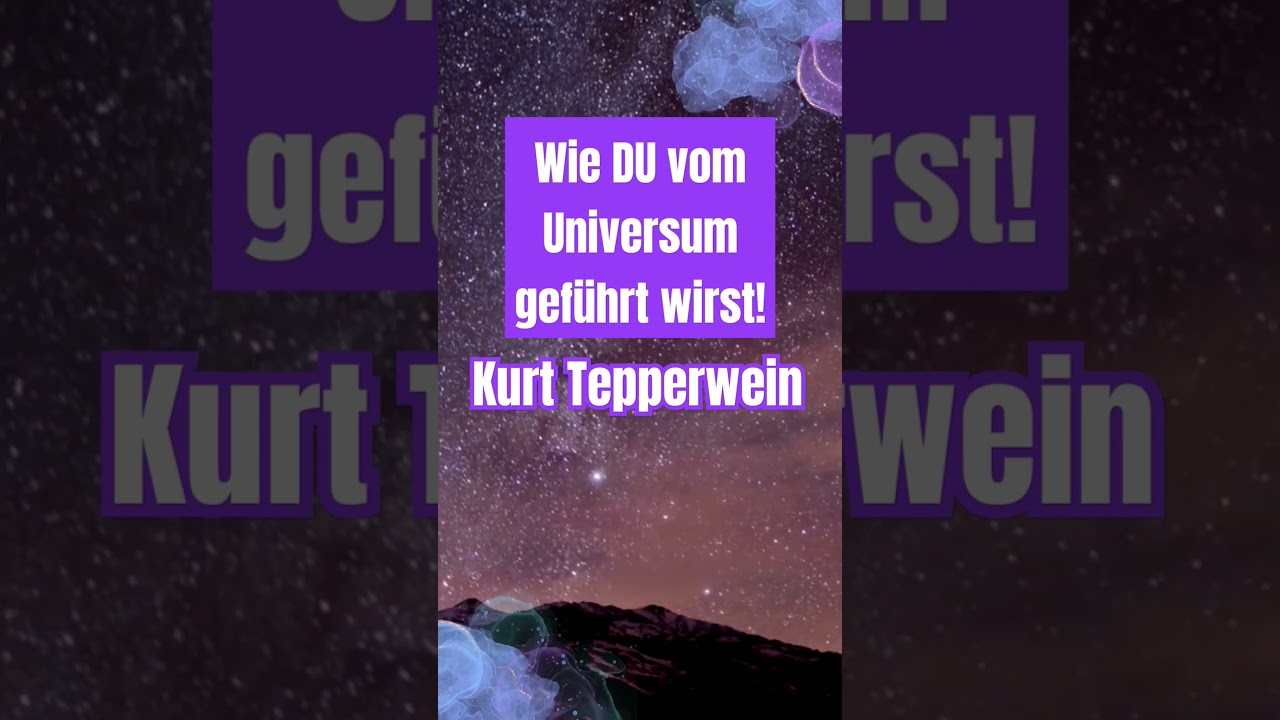 Kurt Tepperwein - Wie DU vom Universum gef&uuml;hrt wirst [!] @MaximMankevich