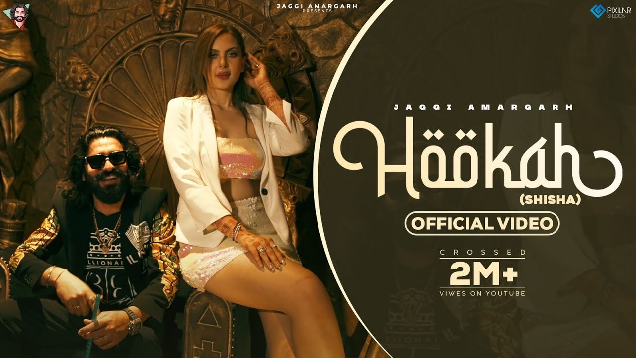 Hookah/Shisha (Official Video) Jaggi Amargarh | Punjabi Song 2022