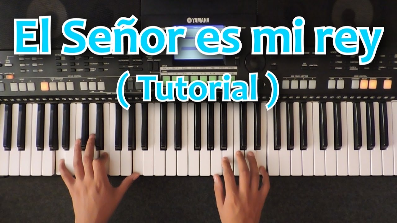 El SEÑOR ES MI REY TUTORIAL PIANO 🎹