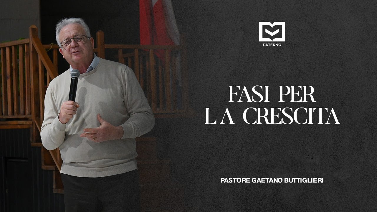 Fasi per la crescita -  Pastore Gaetano Buttiglieri - 01/02/2026