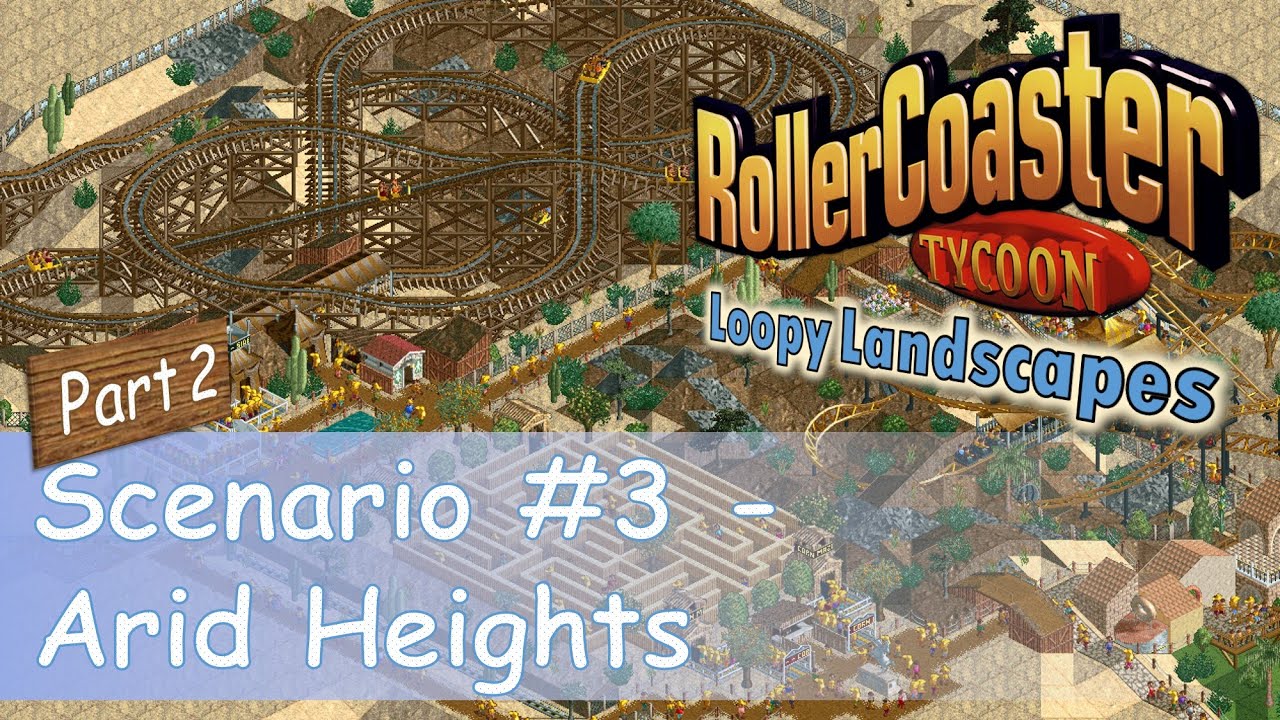 RollerCoaster Tycoon || Прохождение парка: Arid Heights [Часть 2/11] || План пути, боковое трение...