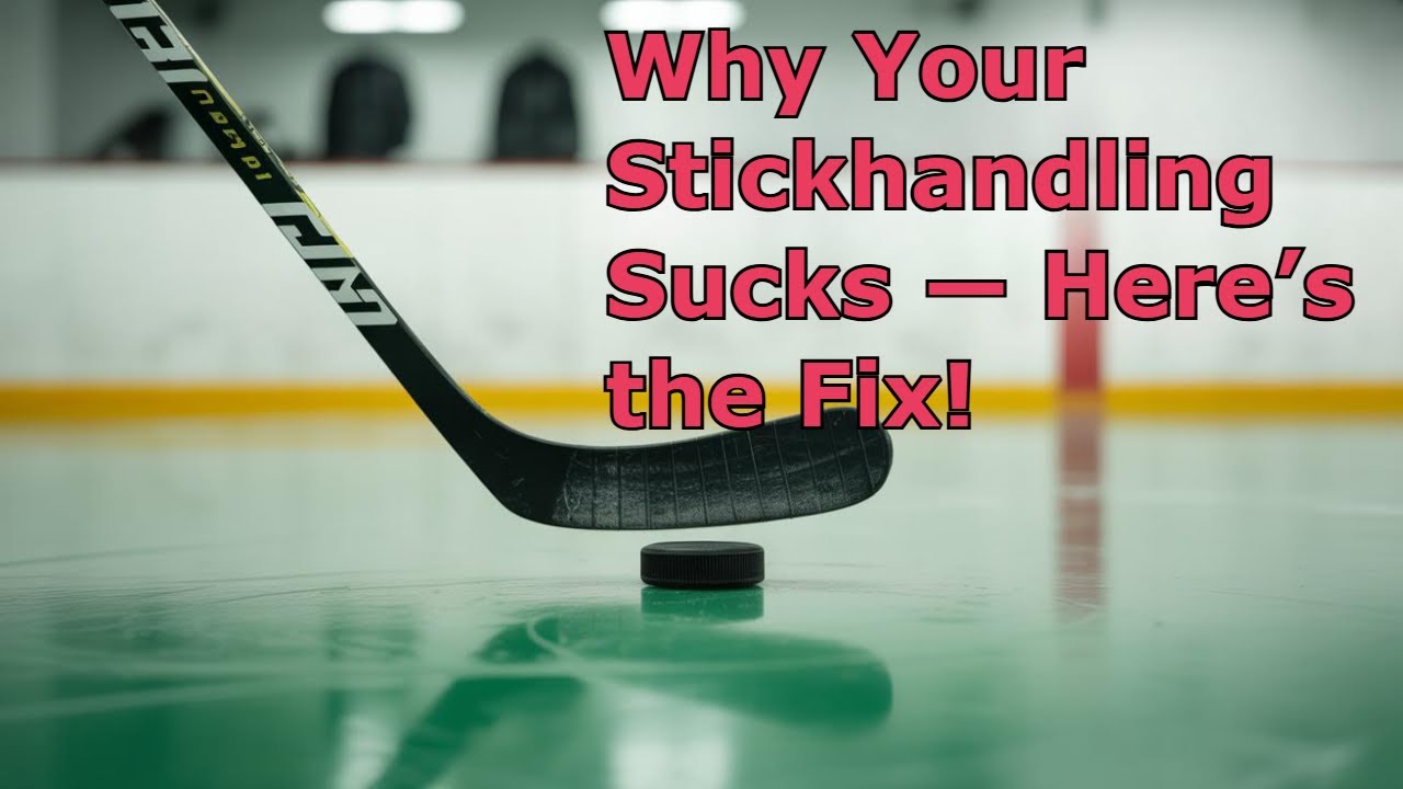 Why Your Stickhandling Sucks — Here’s the Fix!