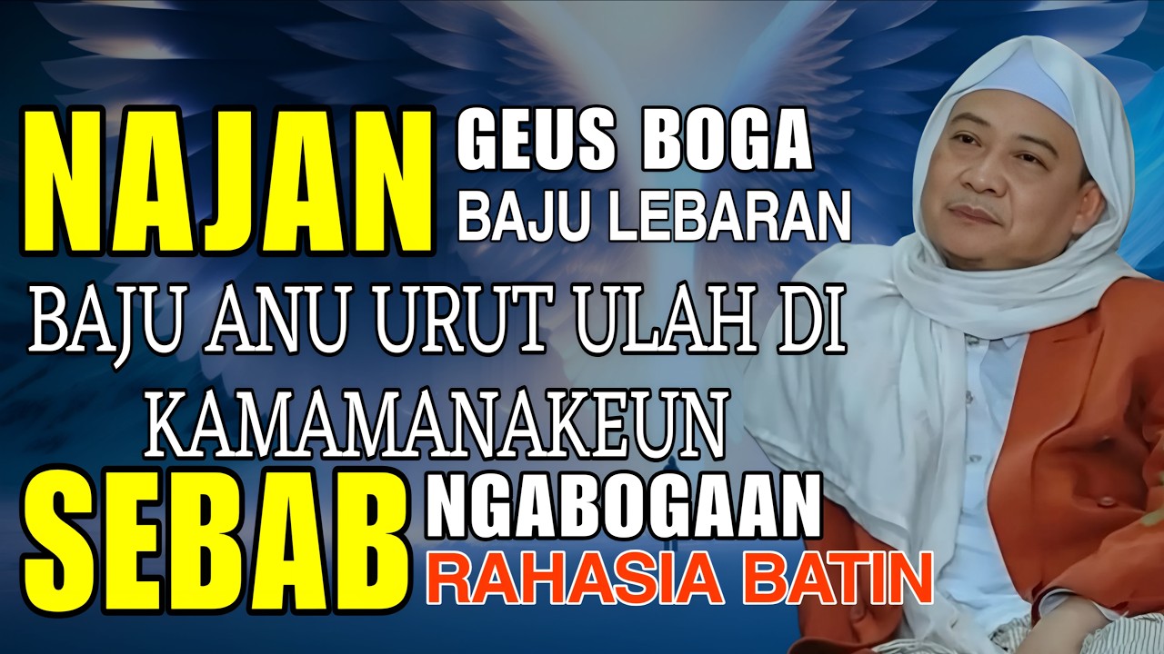 NAJAN BOGA BAJU ANYAR BAJU URUT ULAH DI PIKAMAMANAKEUN || ABUYA UCI CILONGOK