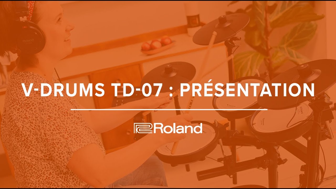 Présentation de la série Roland V-DRUMS TD-07