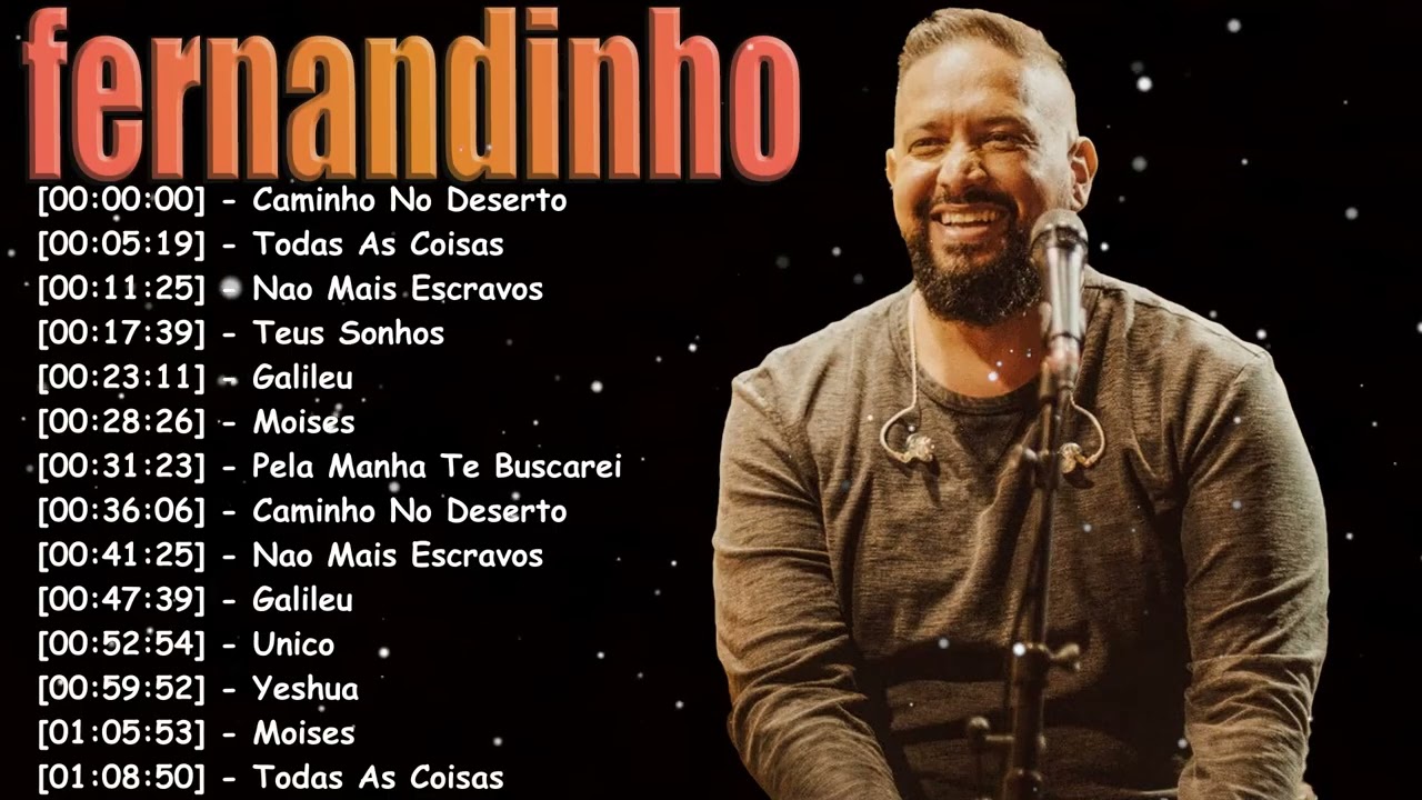 Fernandinho Greatest Hits – Músicas Gospel Para Acalmar a Alma e Adorar