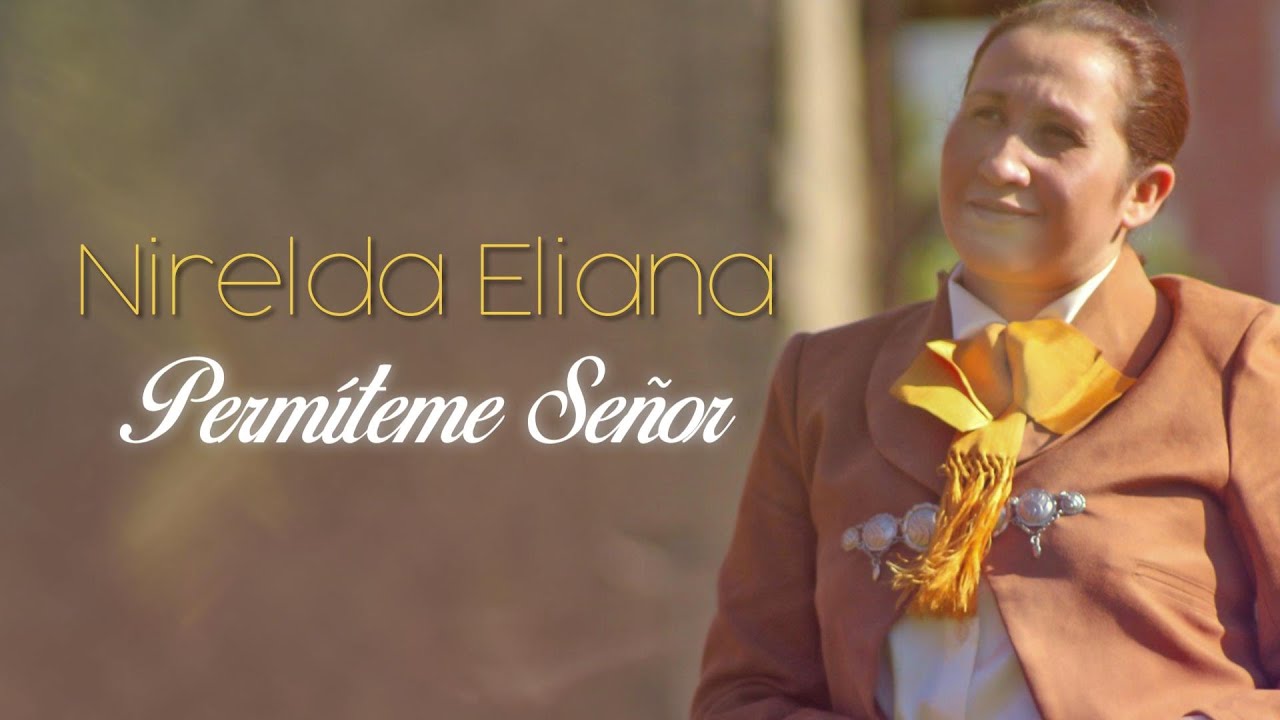 Permíteme Señor - Video Letras | Nirelda Eliana
