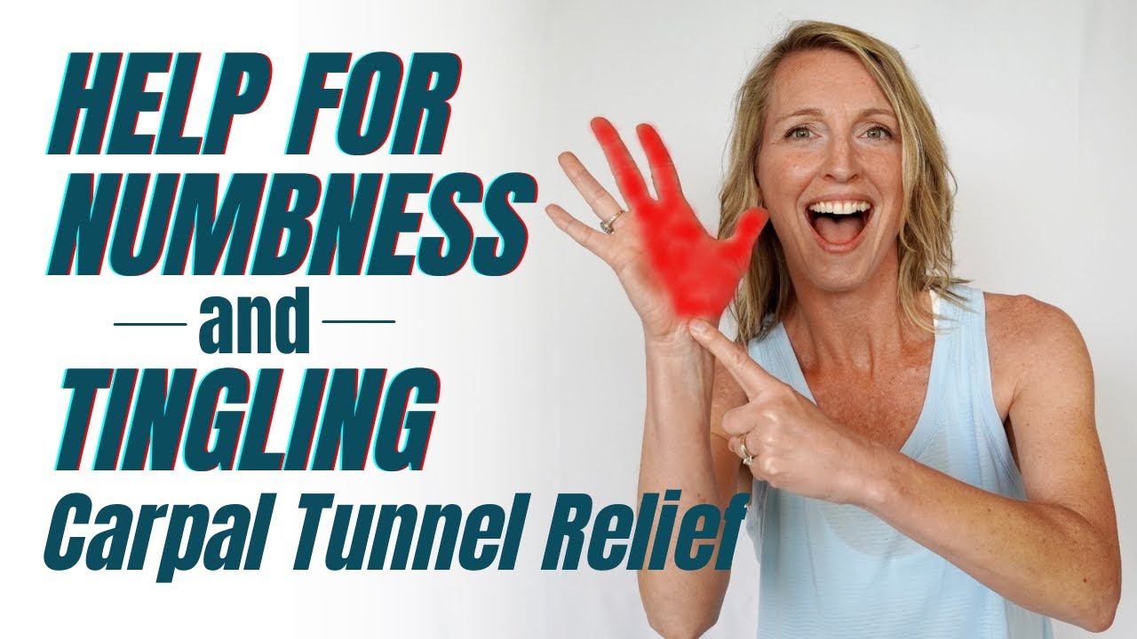 Help for Numbness and Tingling in Hand: Carpal Tunnel Relief