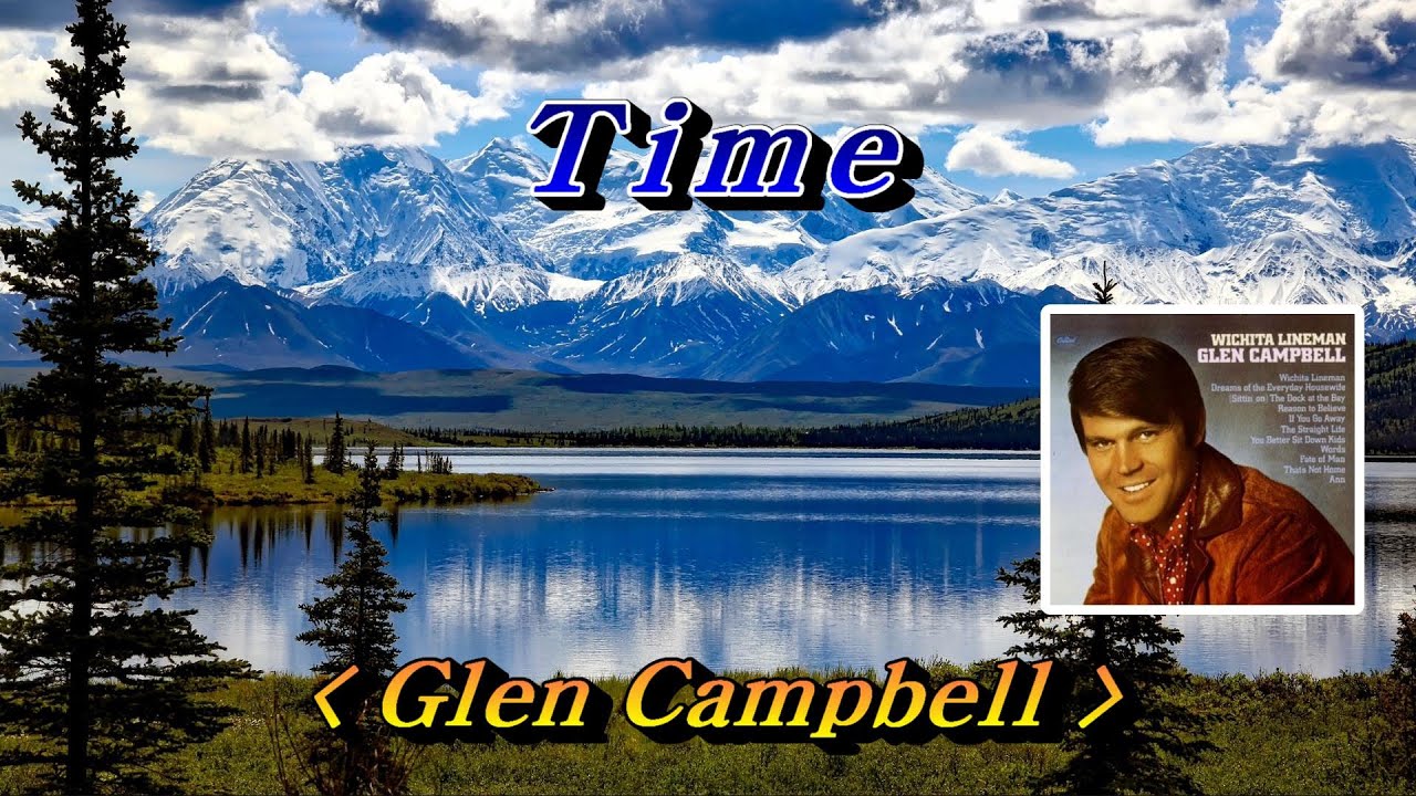 Time(타임)💜Glen Campbell(글렌 캠벨), 한글자막 (HD With Lyrics)🌴🌿🍒🌻🍓