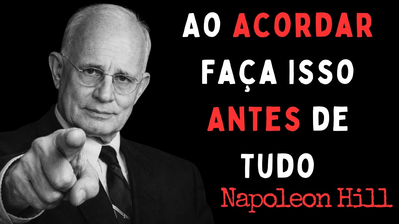 Faça Isso AO ACORDAR e Organize Sua Vida Financeira em 5 Minutos - Napoleon Hill