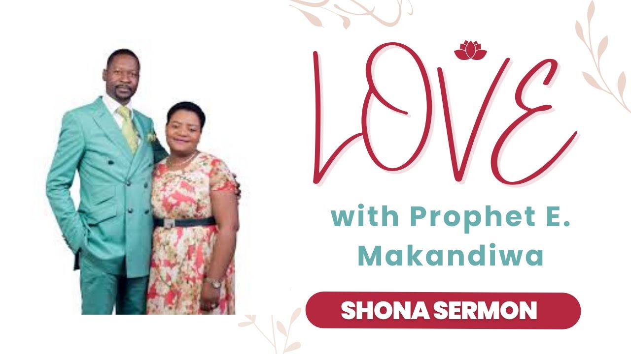 LOVE: Prophet Emmanuel Makandiwa || Shona Sermon @thesermonhub