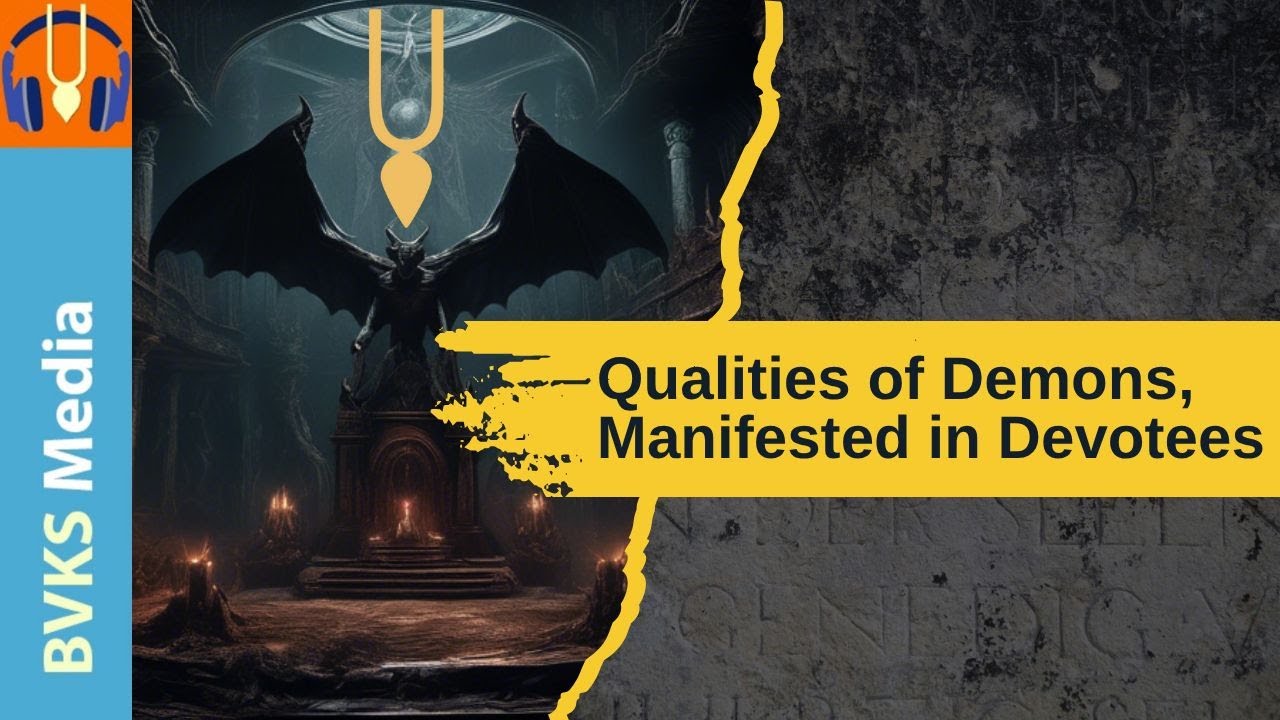 Qualities of Demons, Manifested in Devotees | Bg 16.4