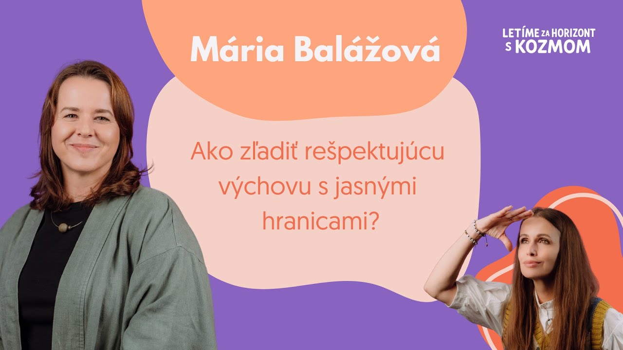 Mária Balážová o rodičovstve v dobe pretlaku (#3 Letíme za horizont s Kozmom)