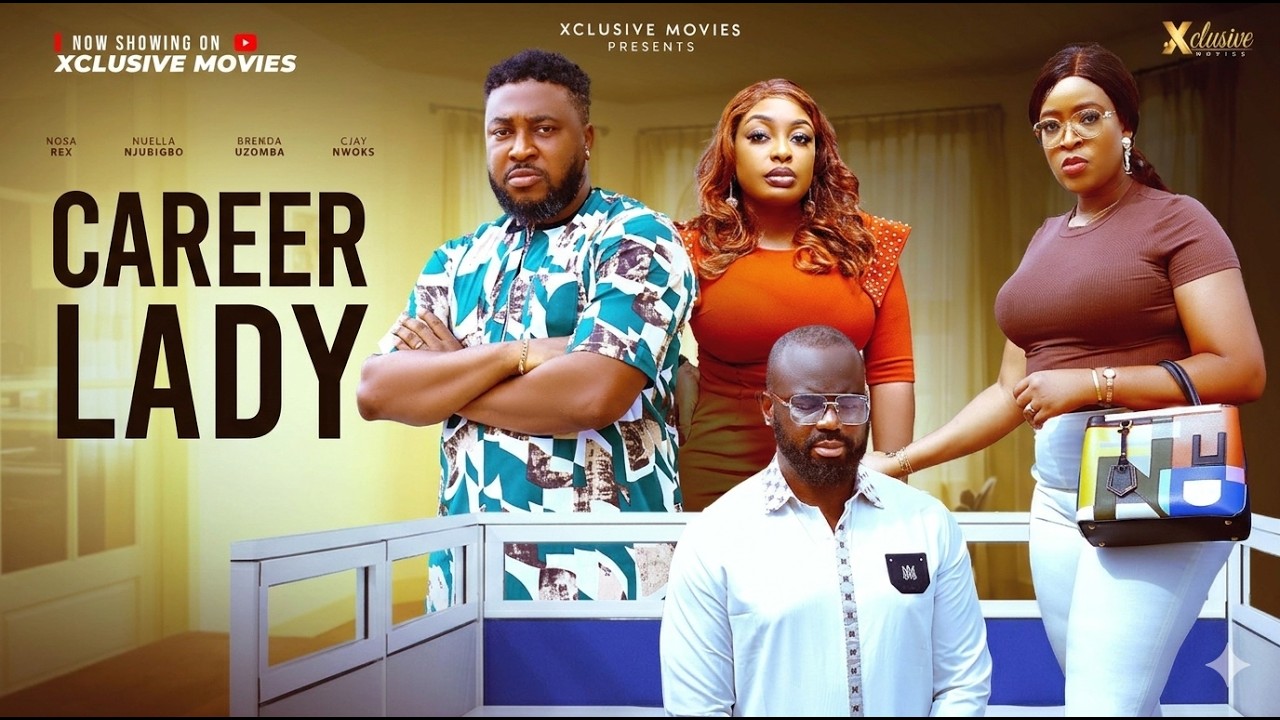 CAREER LADY - Nosa Rex, Nuella Njubigbo, Brenda Uzomba Latest Nigerian Movie 2026 FULL MOVIE
