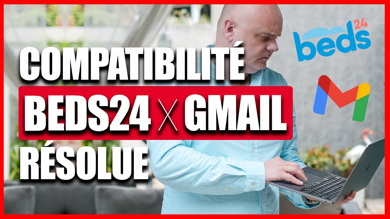 Beds24 et Gmail : Comment résoudre l'envoi des emails ?
