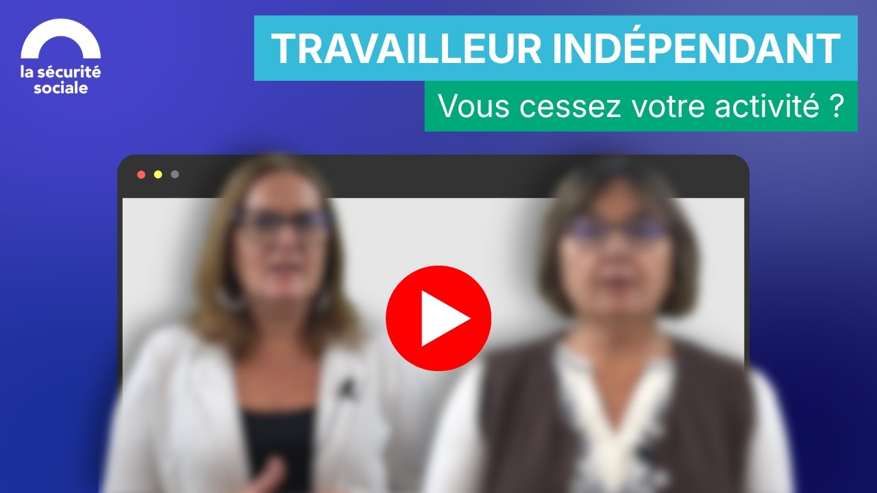 Travailleur indépendant : vous cessez votre activité ?