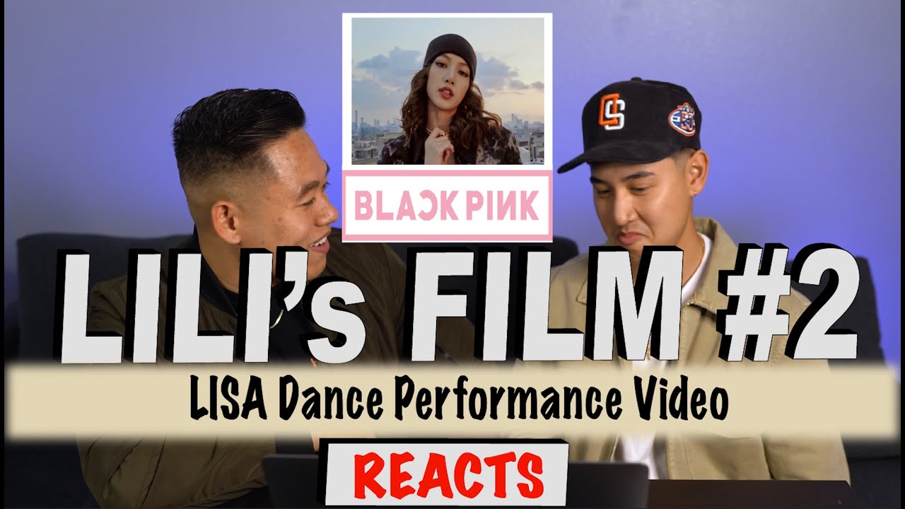 LILI's FILM #2 - LISA Dance Performance Video DANCER & VIDEOGRAPHER REACTION