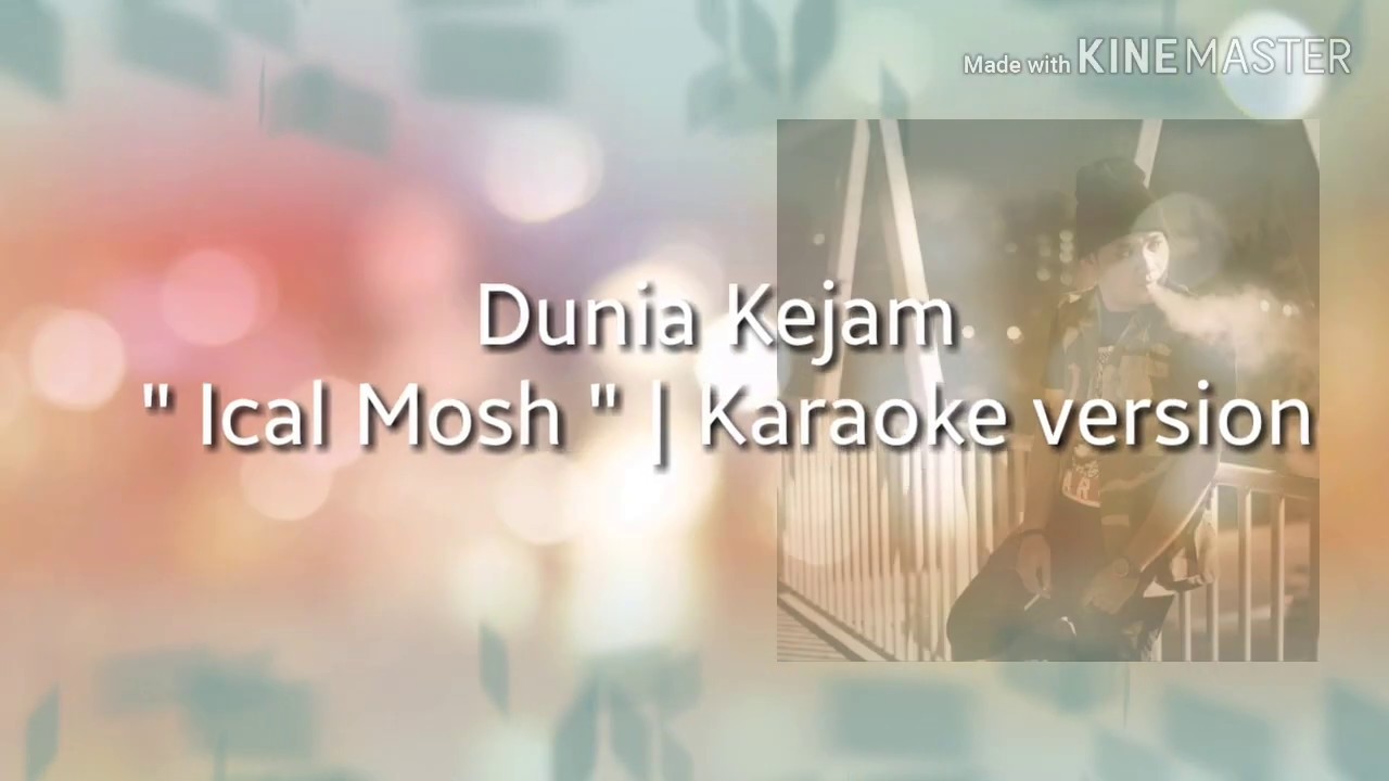 Dunia kejam | Ical Mosh | Karaoke version
