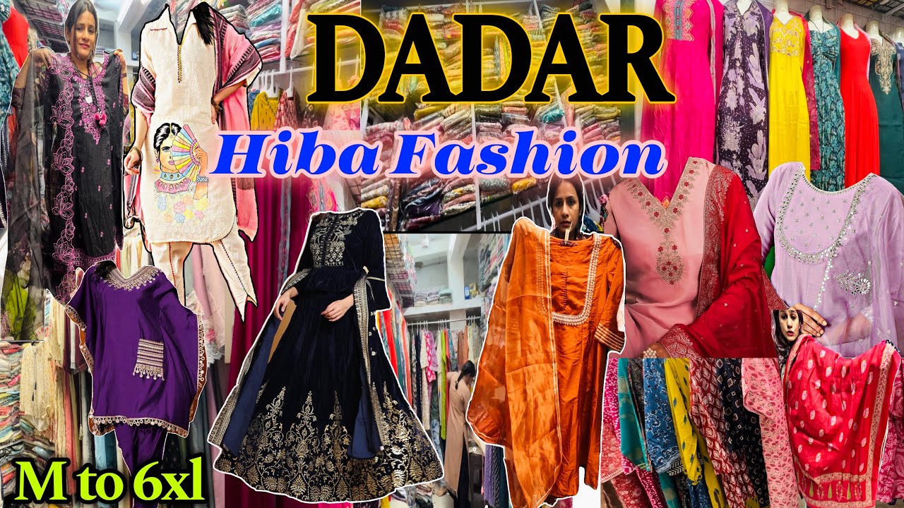 Dadar | HIBA FASHION | Start Rs 200/-| Daily Wear,Office Wear,Party Wear |Size M to 6xl | Affordable