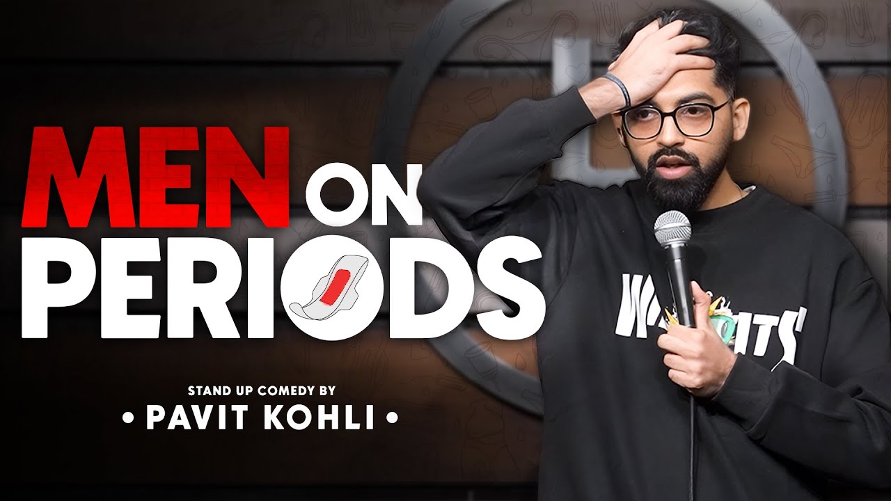 Men on Periods - Stand Up Comedy ft. Pavit Kohli
