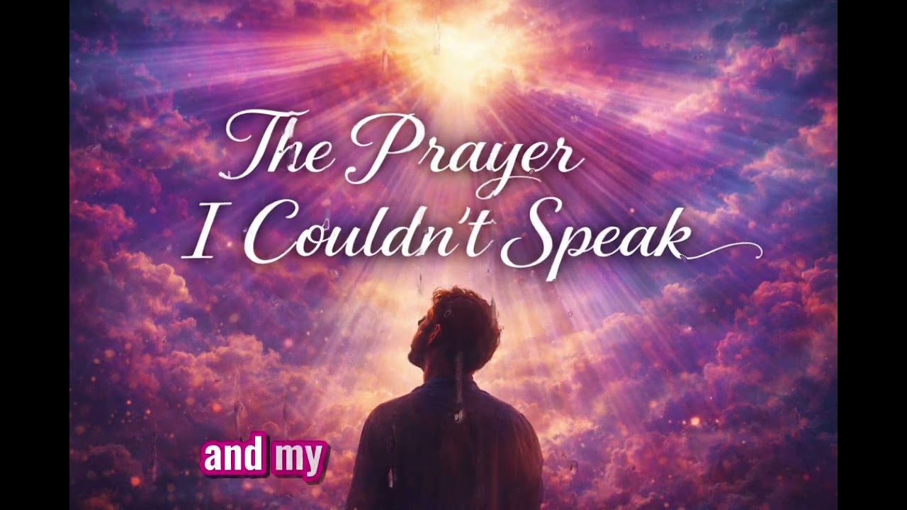 The Prayer I Couldn't Speak | When Life Breaks You But God Carries You