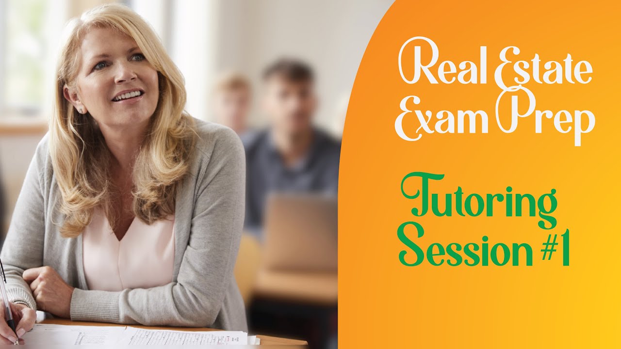 Real Estate Exam Prep - Tutoring Session #1